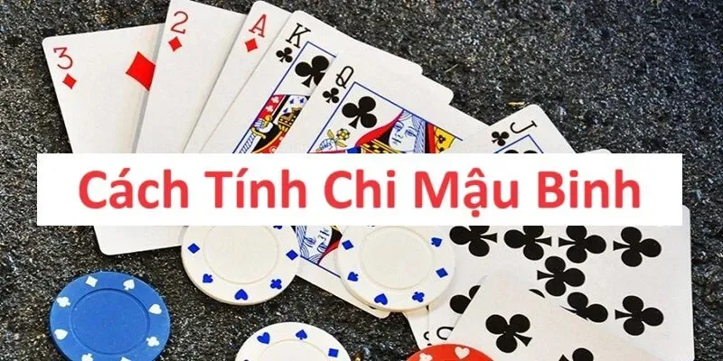 Hướng Dẫn Cách Tính Chi Trong Mậu Binh Trên Kubet88