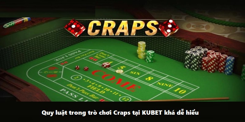 Quy luật trong trò Craps tại KUBET khá dễ hiểu