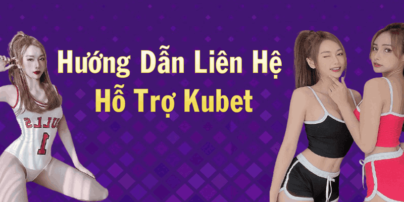 Những trường hợp cần liên hệ với nhà cái Kubet88