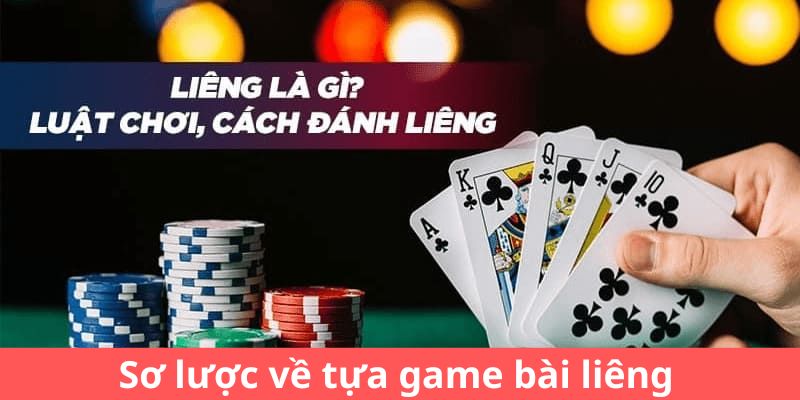 Sơ lược về tựa game bài liêng