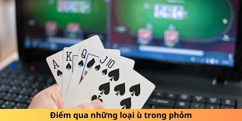 Điểm qua những loại ù trong phỏm