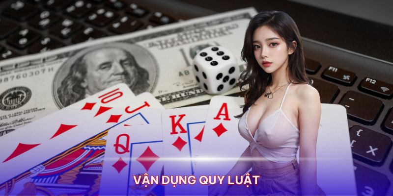 Các quy luật xóc đĩa được vận dụng linh hoạt vào kỹ thuật chơi