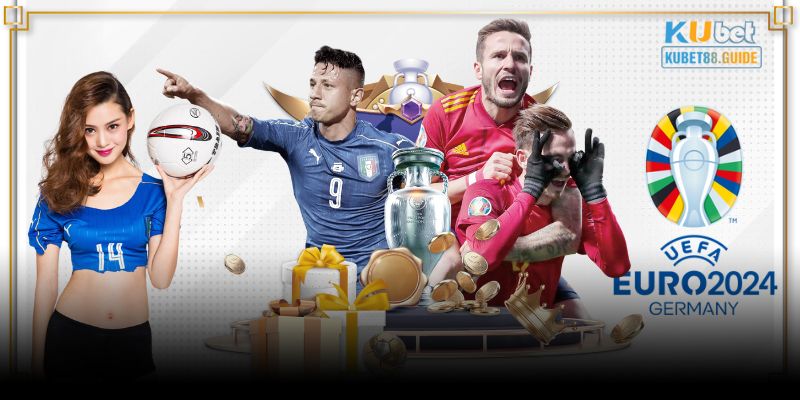 Kèo Euro 2024 - Tham Gia Cùng Kubet88 Kiếm Tiền Mùa Bóng Đá