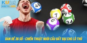 Dàn Đề 36 Số - Chiến Thuật Nuôi Cầu Bất Bại Cho Lô Thủ