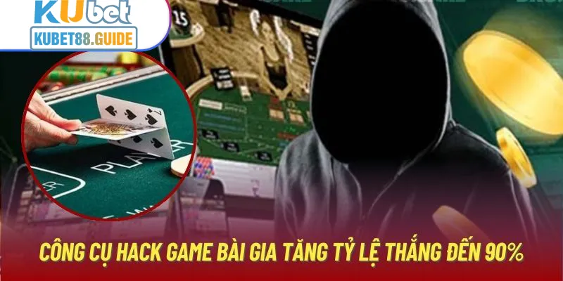 Công cụ hack game bài gia tăng tỷ lệ thắng đến 90%