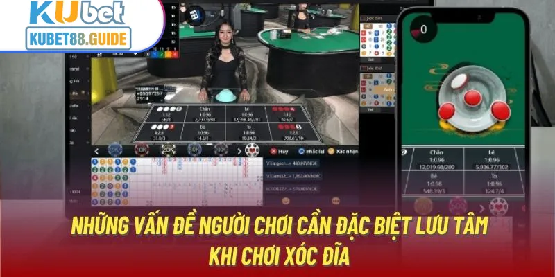 Những vấn đề người chơi cần đặc biệt lưu tâm khi chơi xóc đĩa